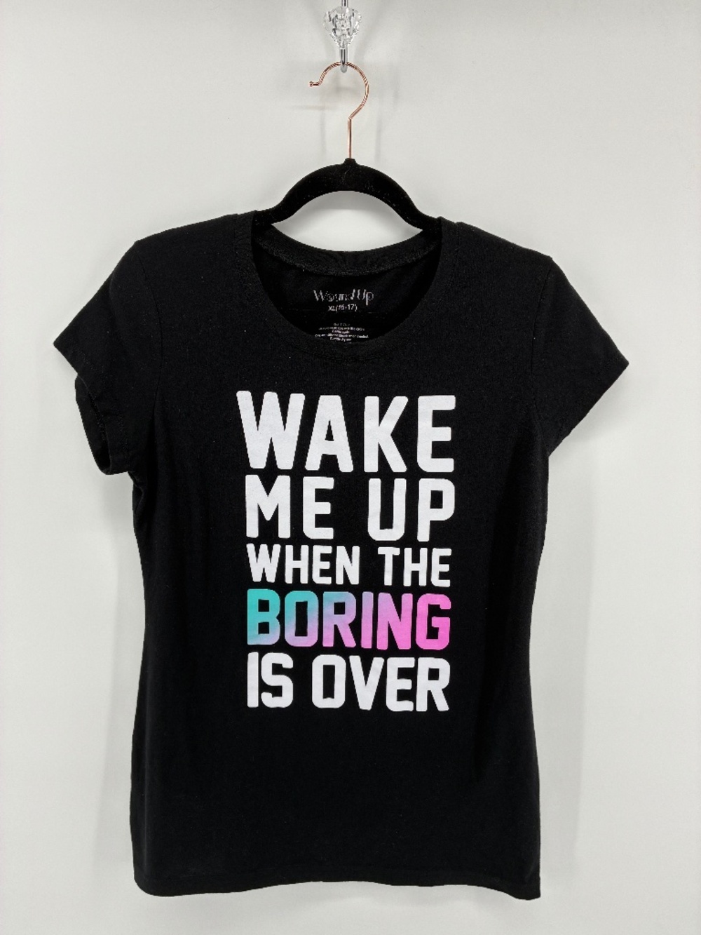 MASSIVE $10 SALE TEEN T-Shirt Wake Me Up When the Boring is Over